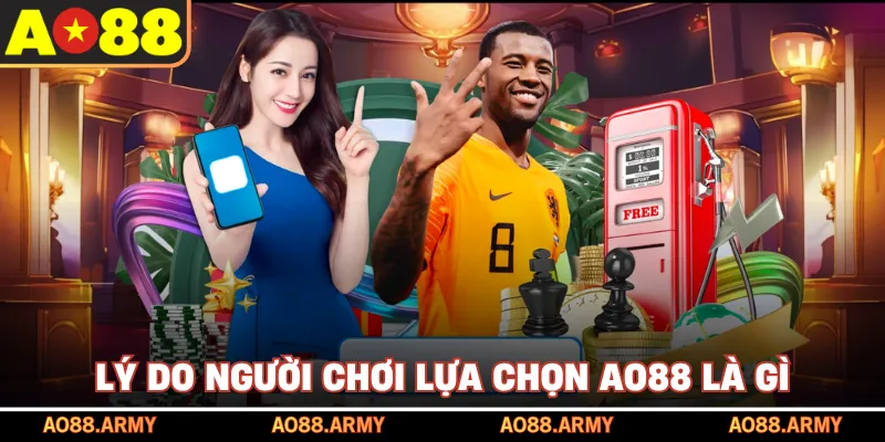 Lý do người chơi lựa chọn AO88 là gì